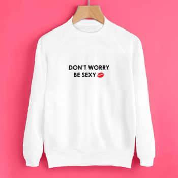 DON'T WORRY BE SEXY
