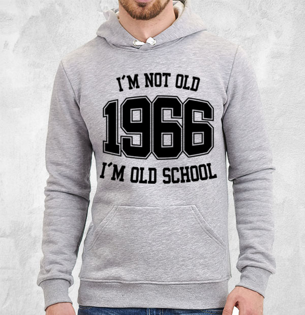 Толстовка I'M NOT OLD 1966 I'M OLD SCHOOL