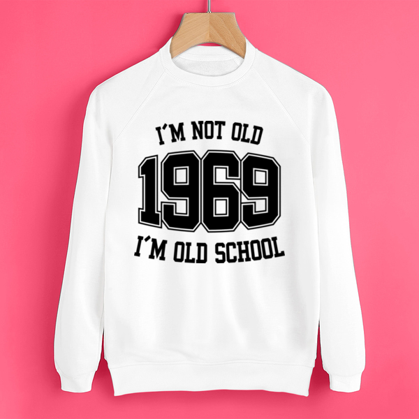 Свитшот I'M NOT OLD 1969 I'M OLD SCHOOL