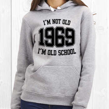 I'M NOT OLD 1969 I'M OLD SCHOOL