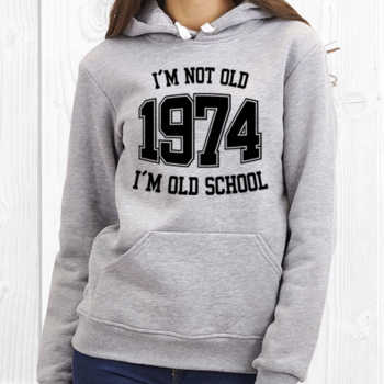 I'M NOT OLD 1974 I'M OLD SCHOOL