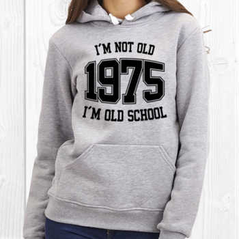 I'M NOT OLD 1975 I'M OLD SCHOOL