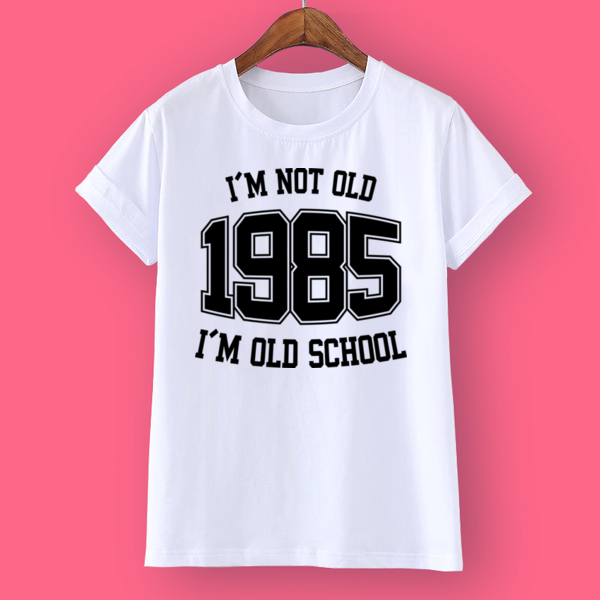 Футболка I'M NOT OLD 1985 I'M OLD SCHOOL