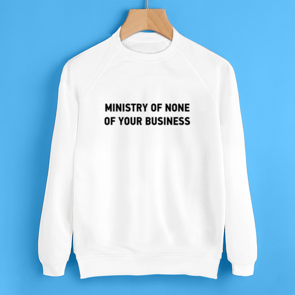 Свитшот Ministry of None of Your Business
